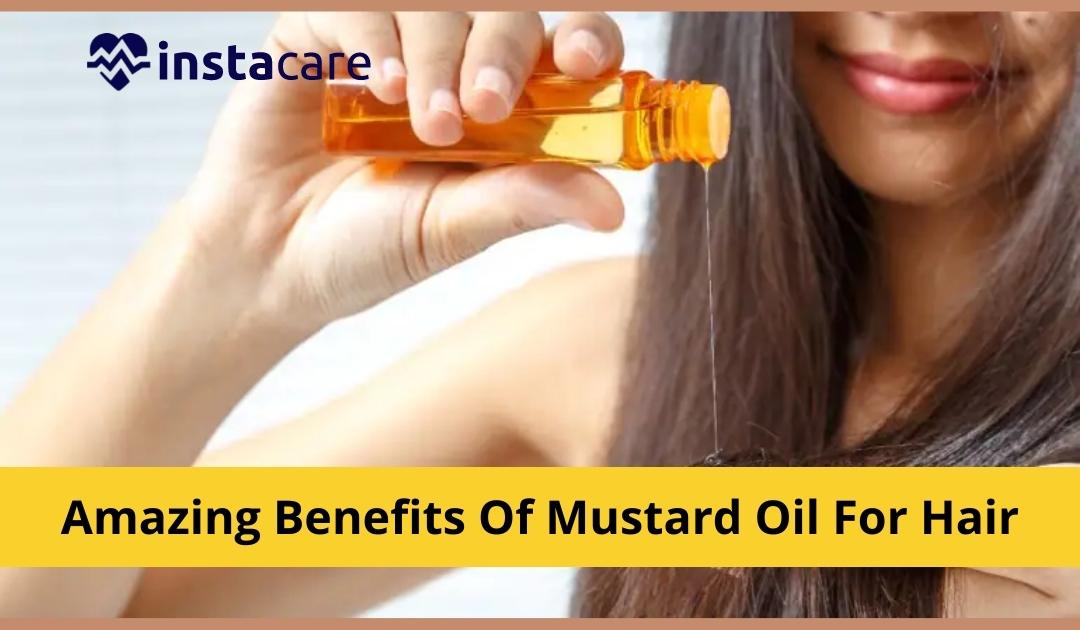 4 Amazing Benefits Of Mustard Oil For Hair