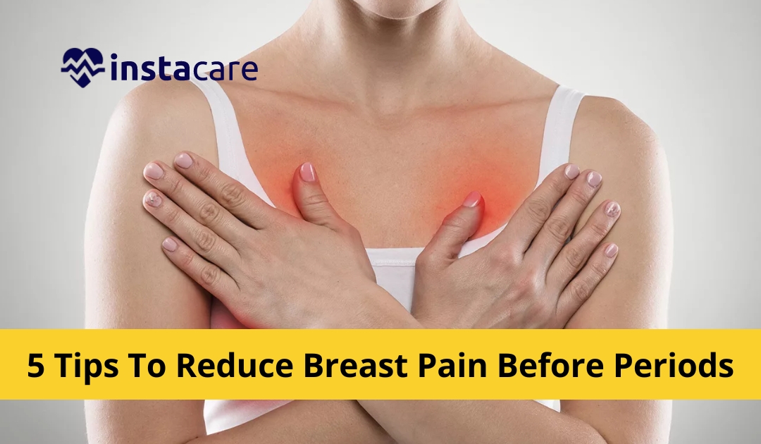 5 Tips To Reduce Breast Pain Before Periods