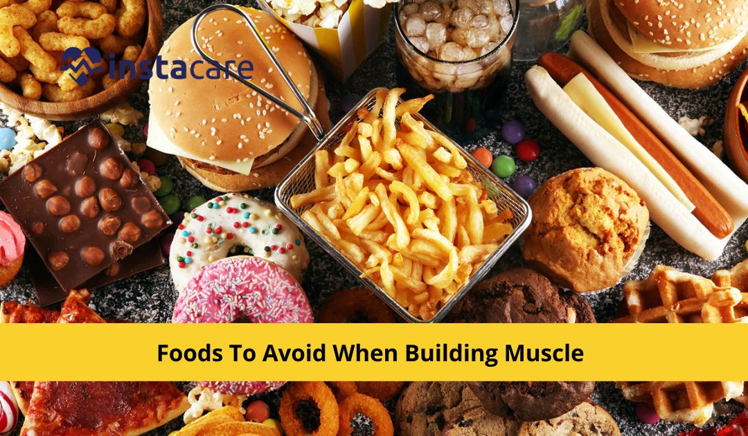 Foods to Avoid When Building Muscle