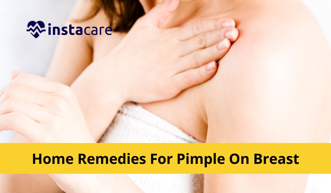 7 Home Remedies For Pimple On Breast That Work Like A Charm