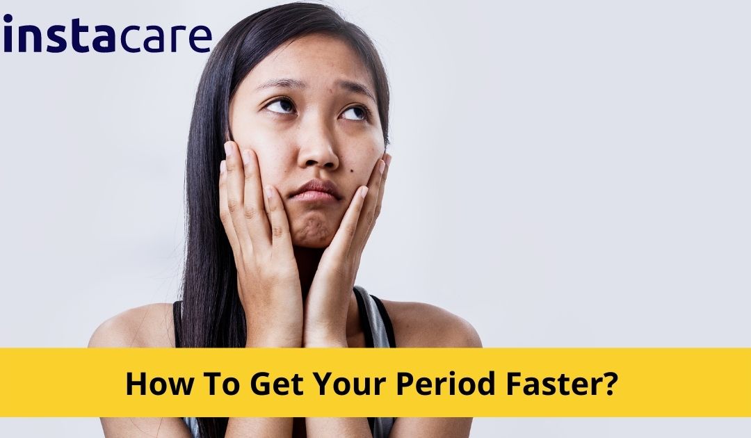 How To Get Your Period Faster