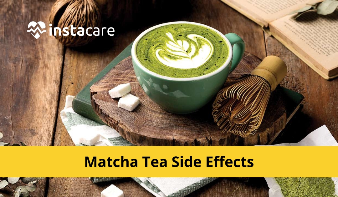 15 Matcha Tea Side Effects You Must Know About