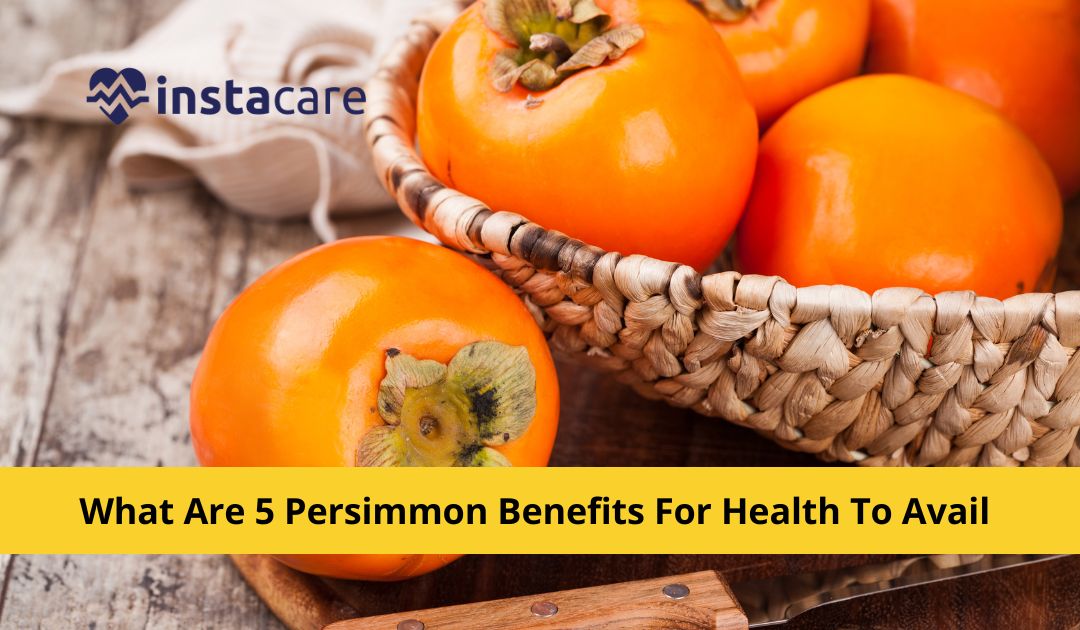 What Are 5 Persimmon Benefits For Health To Avail ?