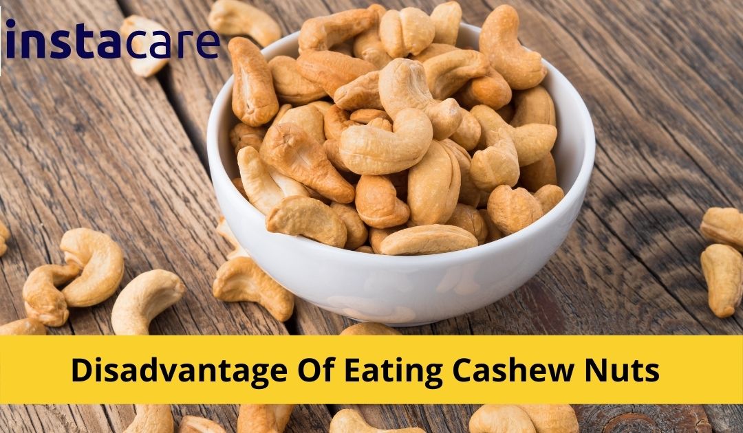 Picture of Possible Disadvantage Of Eating Too Many Cashew Nuts