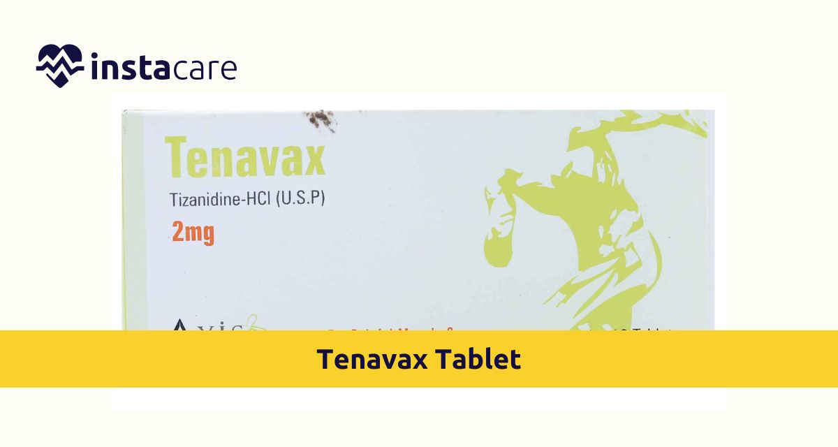 Picture of All You Must Know About Tenavax Tablet - Uses Significance Side Effects