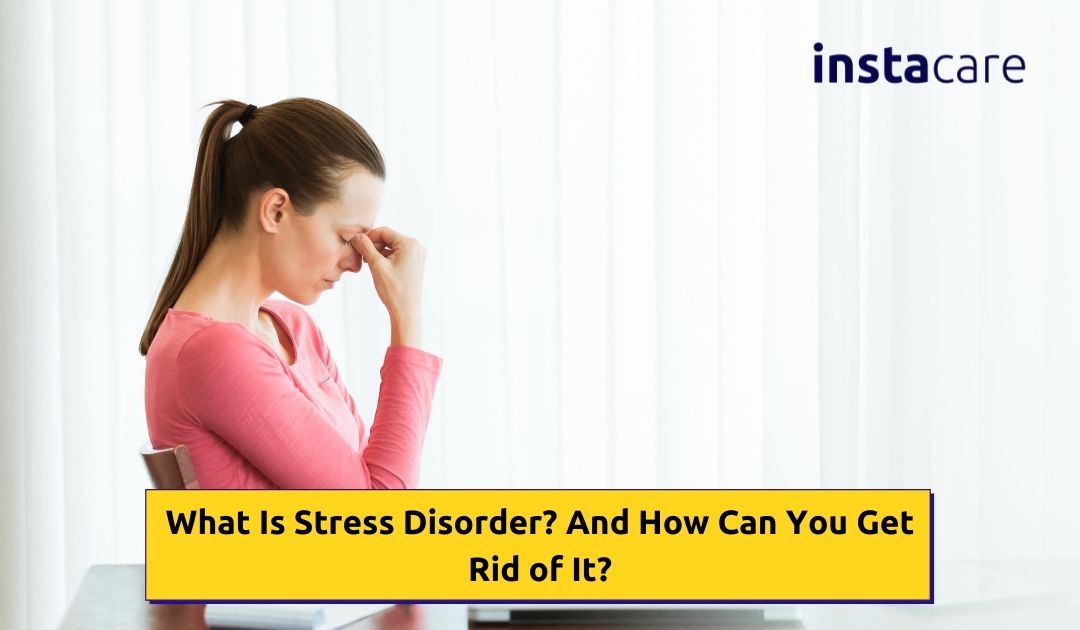 Picture of What Is Stress Disorder And How Can You Get Rid of It
