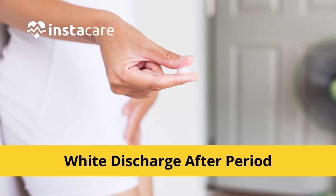 White Discharge After Period - Colors, Causes, Treatment