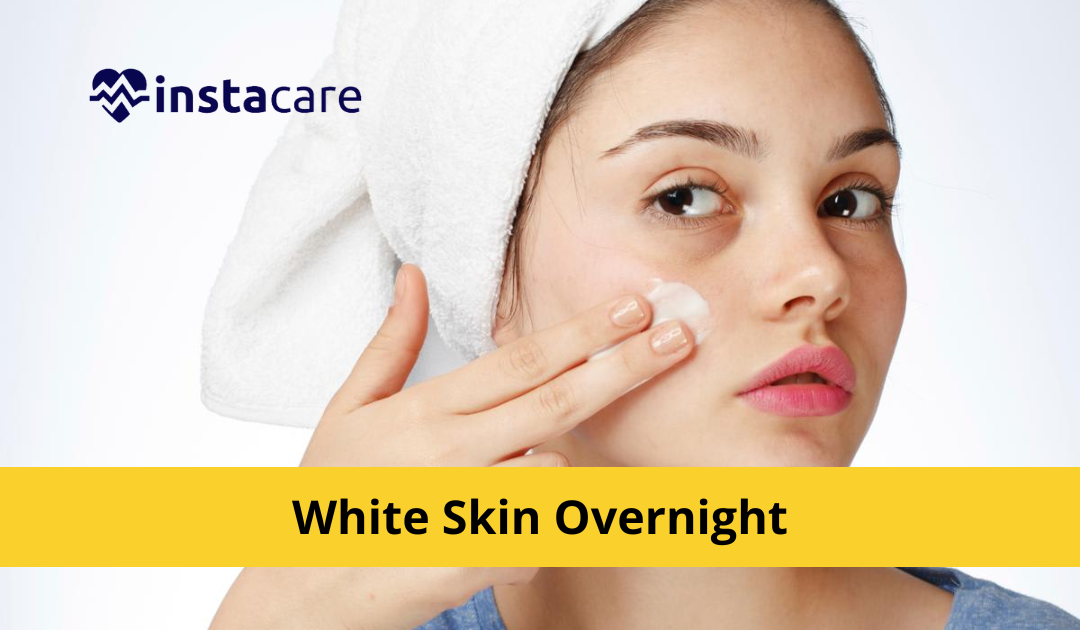 7 Important Tips for White Skin Overnight